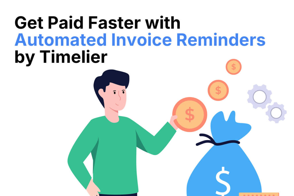 Get paid faster with automated invoice reminders from Timelier